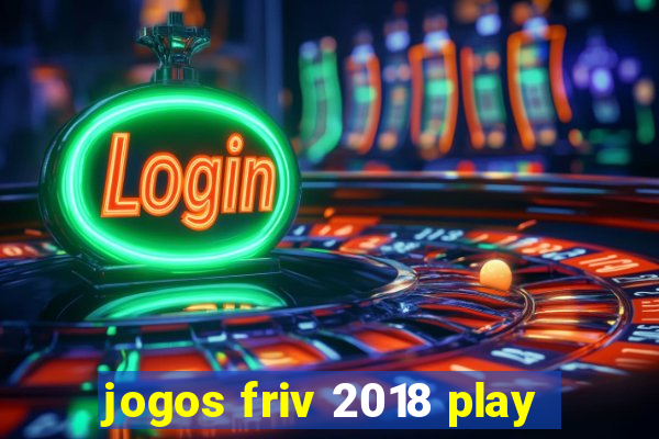 jogos friv 2018 play